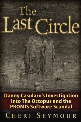 The Last Circle: Danny Casolaro's Investigation into the Octopus and the PROMIS Software Scandal