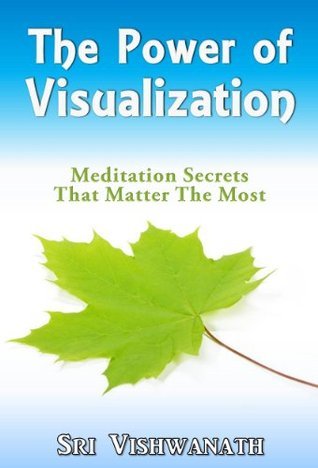 The Power Of Visualization : Meditation Secrets That Matter The Most by ...