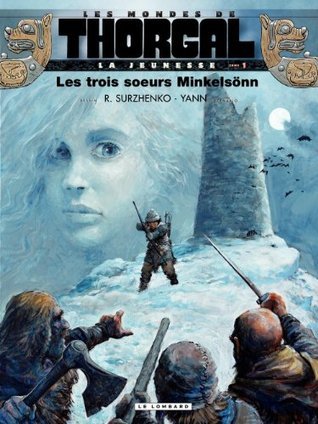 La jeunesse de Thorgal - tome 1 - Les trois soeurs Minkelsönn (French Edition)