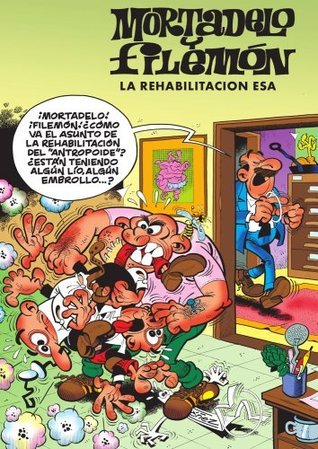 Mortadelo y Filemón. La rehabilitación esa book cover