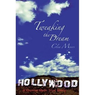 Tweaking the Dream: A Crystal Meth True Story