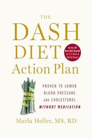 The DASH Diet Action Plan: Proven to Lower Blood Pressure and Cholesterol Without Medication