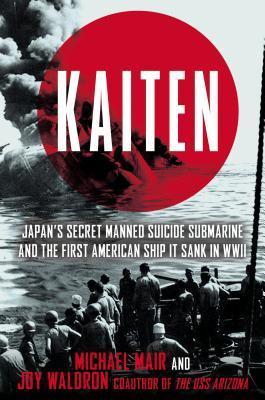 Japan's Secret Manned Suicide Submarine And the First American Ship It Sank in WWII