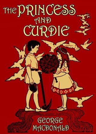 The Princess and Curdie (Illustrated) by George MacDonald