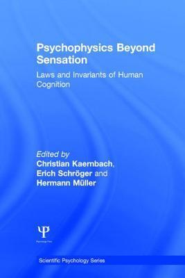 Psychophysics Beyond Sensation Laws And Invariants Of Human Cognition psychophysics-beyond-sensation-laws-and-invariants-of-human-cognition