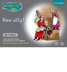 Read Write Inc. Phonics: Grey Set 7 Storybooks: How Silly! by Ruth ...