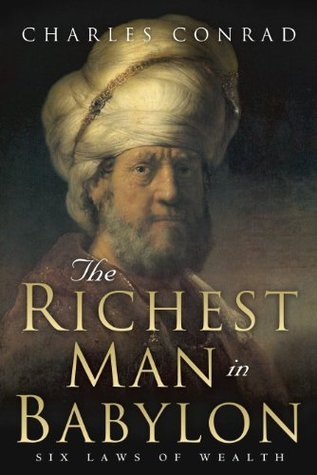 The Richest Man in Babylon: Six Laws of Wealth