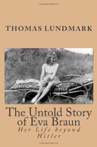 The Untold Story of Eva Braun: Her Life beyond Hitler