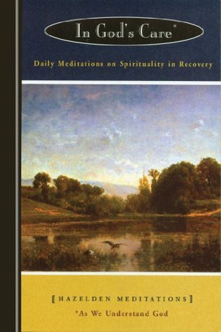 In God's Care: Daily Meditations on Spirituality in Recovery