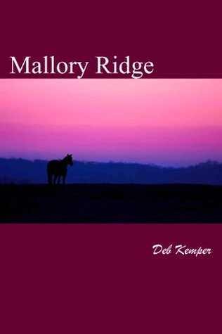 Mallory Ridge by Deb Kemper | Goodreads
