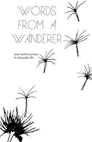 Words from a Wanderer (Notes and Love Poems Book 1)