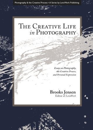 The Creative Life in Photography
