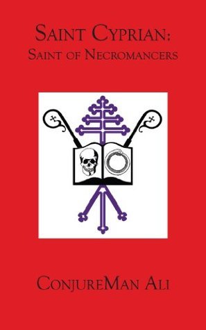 Saint Cyprian: Saint of Necromancers