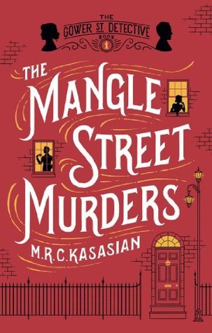 The Mangle Street Murders (The Gower Street Detective, #1)