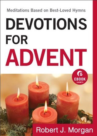 Devotions for Advent: Meditations Based on Best-Loved Hymns