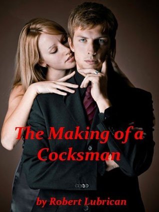 The Making of a Cocksman