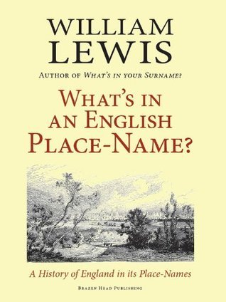 What's in an English Place-name?: A History of England in Its Place-names