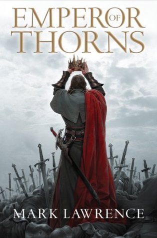 Emperor of Thorns (The Broken Empire, #3)