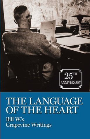 The Language of the Heart—Bill W.'s Grapevine Writings
