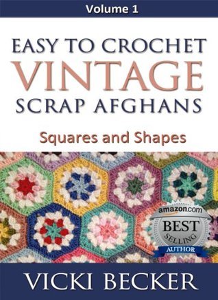 Easy to Crochet Vintage Scrap Afghans Squares and Shapes