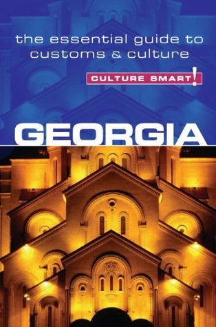 Georgia - Culture Smart!: The Essential Guide to Customs & Culture