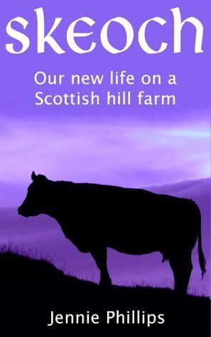 Skeoch - Our new life on a Scottish hill farm