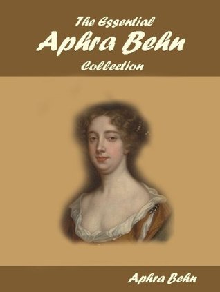 The Essential Aphra Behn Collection by Aphra Behn | Goodreads