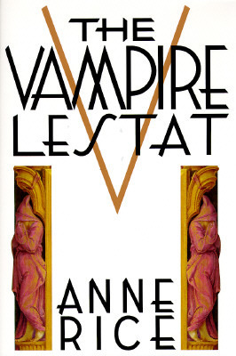 The Vampire Lestat (The Vampire Chronicles, #2)