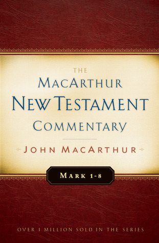 Mark 1-8 MacArthur New Testament Commentary (MacArthur New Testament Commentary Series) book cover