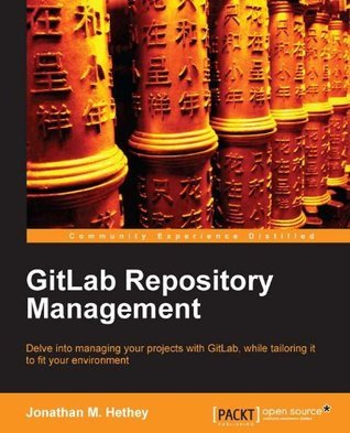 GitLab Repository Management by Jonathan M. Hethey | Goodreads