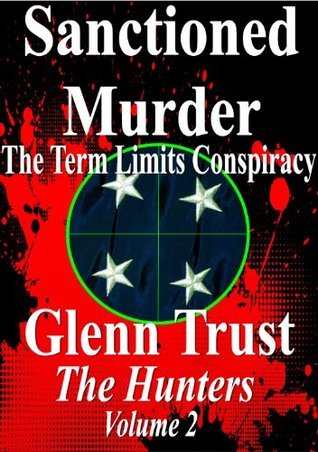 Sanctioned Murder: The Term Limits Conspiracy