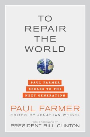 To Repair the World: Paul Farmer Speaks to the Next Generation