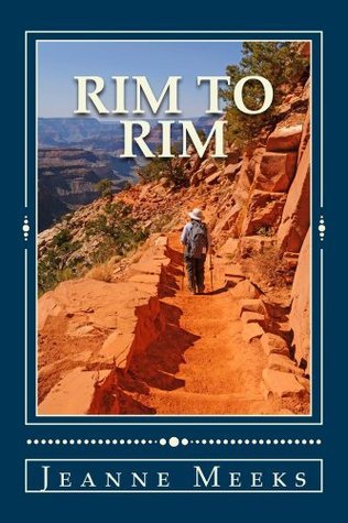 Rim To Rim: Death in the Grand Canyon by Jeanne Meeks | Goodreads