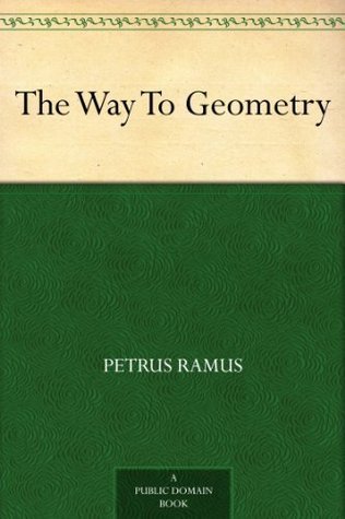 Peter Ramus Map The Way To Geometry by Petrus Ramus | Goodreads