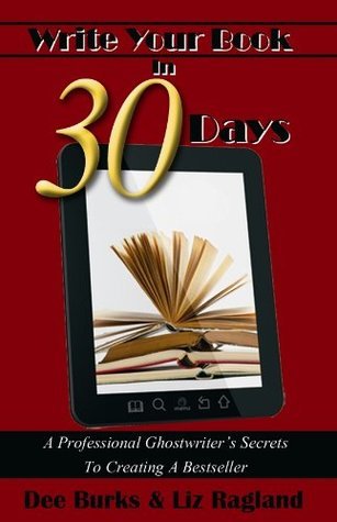 Write Your Book in 30 Days: A Professional Ghostwriter's Secrets to ...