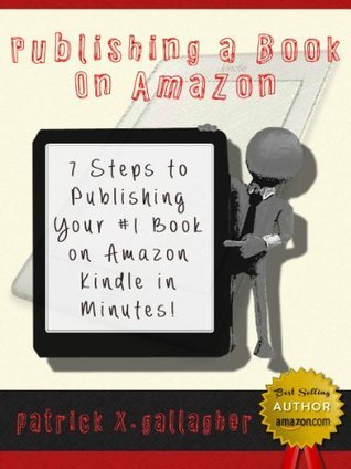 Publishing a Book on Amazon: 7 Steps to Publishing Your #1 Book on ...