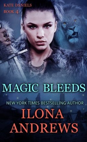Magic Bleeds (Kate Daniels, #4)