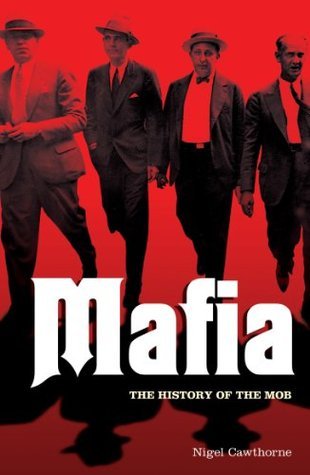 Mafia: The History of the Mob