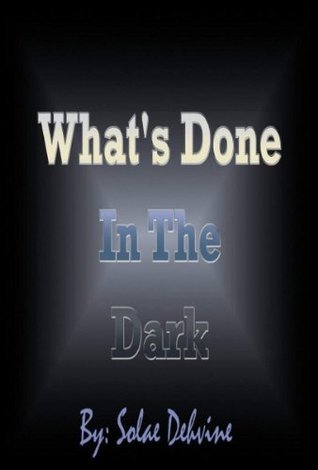What's Done in The Dark: Season 1: African American Urban Fiction