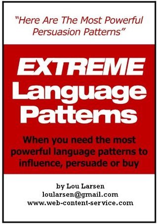 Extreme Language Patterns by Lou Larsen | Goodreads