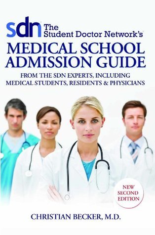 The Student Doctor Network’s Medical School Admission Guide, 2nd