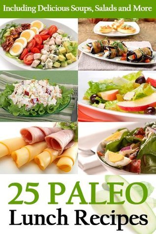 25 Paleo Lunch Recipes Including Delicious Soups Salads And More By P 19056707 