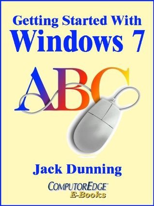 Getting Started with Windows 7: An Introduction, Orientation, and How ...