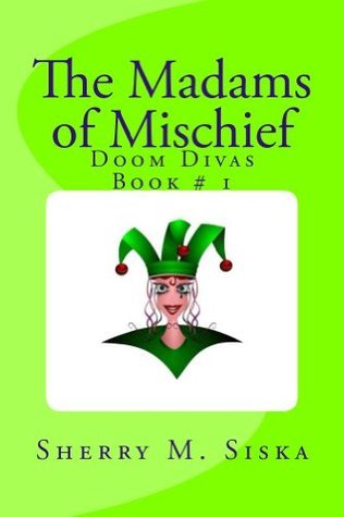 The Madams of Mischief