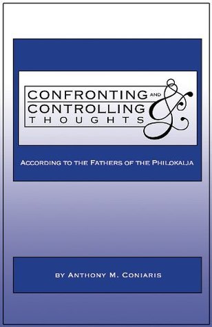 Confronting and Controlling Thoughts According to the Fathers of the Philokalia
