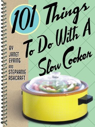 101 Things To Do With A Slow Cooker book cover