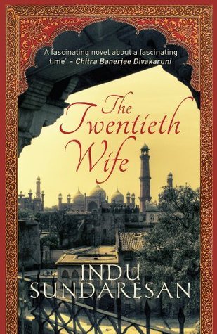 The Twentieth Wife (Taj Mahal Trilogy, #1)