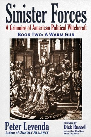 Sinister Forces—A Warm Gun: A Grimoire of American Political Witchcraft (Sinister Forces: A Grimoire of American Political Witchcraft