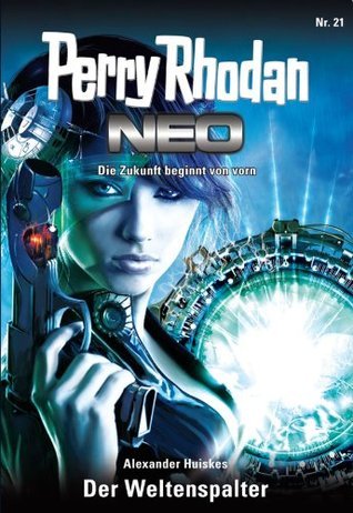 Perry Rhodan Neo 21: Der Weltenspalter: Staffel: Das galaktische Rätsel 5 von 8