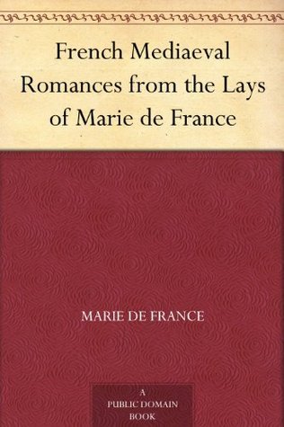 French Mediaeval Romances from the Lays of Marie de France